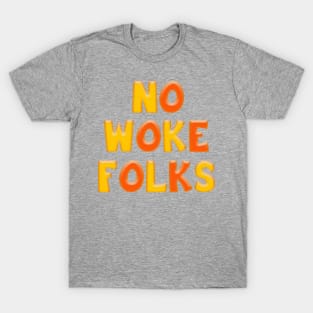 Colorful Yellow & Orange NO WOKE FOLKS T-Shirt